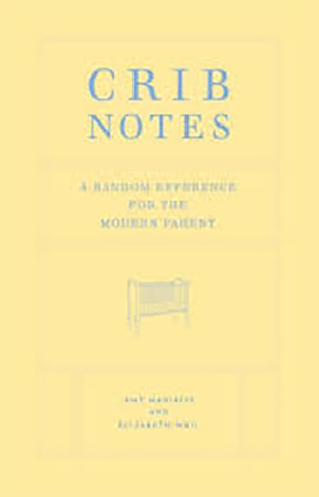 Crib Notes - A Random Reference for the Modern Parent